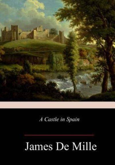 Cover for James De Mille · A Castle in Spain (Paperback Book) (2018)