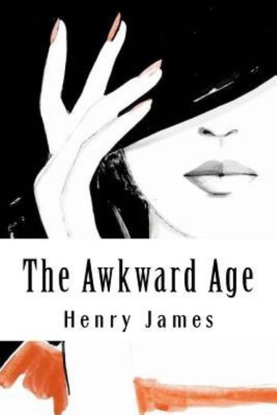 The Awkward Age - Henry James - Boeken - Createspace Independent Publishing Platf - 9781985283053 - 14 februari 2018
