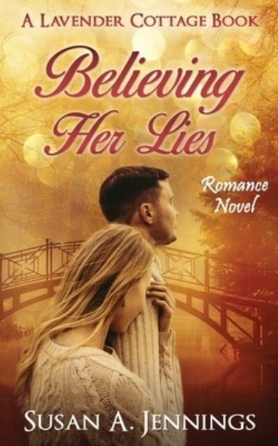 Believing Her Lies - Susan A Jennings - Books - Susan Jennings - 9781989553053 - February 27, 2020