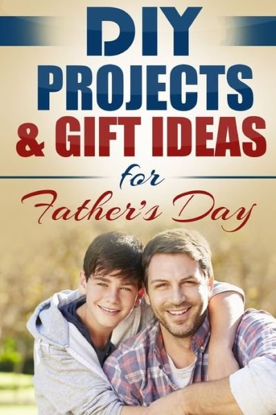 Cover for Do It Yourself Nation · DIY Projects &amp; Gift Ideas for Father's Day (Paperback Book) (2021)