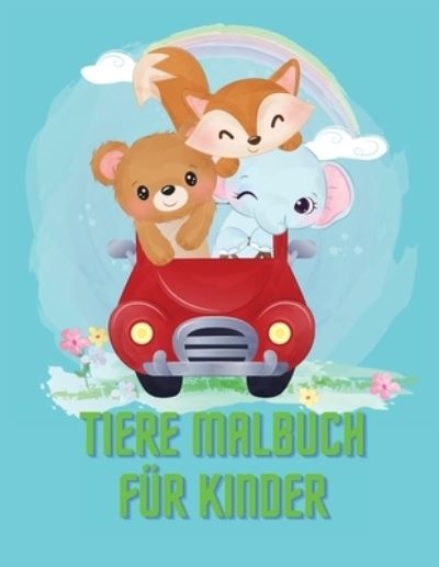 Cover for Deeasy B · Tiere Malbuch Fur Kinder (Paperback Book) (2021)