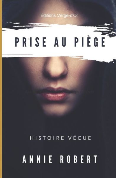 Cover for Annie Robert · Prise au piege (Paperback Book) (2017)