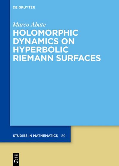 Cover for Marco Abate · Holomorphic Dynamics on Hyperbolic Riemann Surfaces (Hardcover Book) (2022)