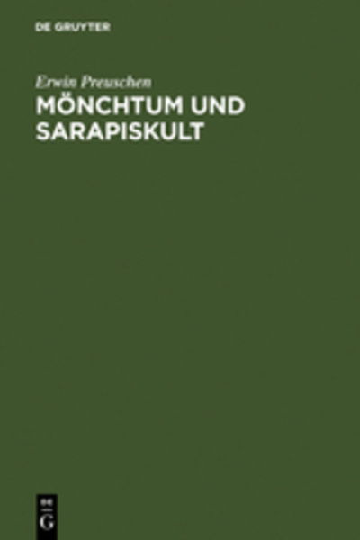 Cover for Erwin Preuschen · Monchtum Und Sarapiskult: Eine Religionsgeschichtliche Abhandlung (Hardcover Book) [German, 0002-2. Vielf. Beric edition] (1903)