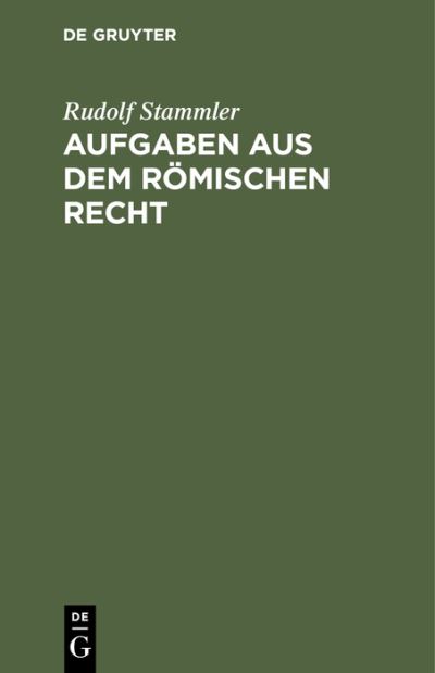 Cover for Rudolf Stammler · Aufgaben Aus Dem Rmischen Recht (N/A) (1901)