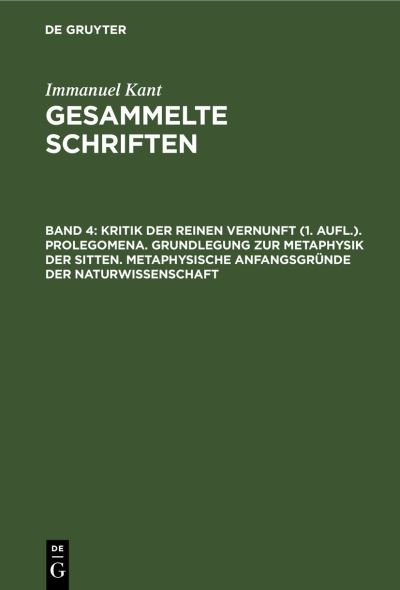 Cover for No Contributor · Kritik der reinen Vernunft . Prolegomena. Grundlegung zur Metaphysik der Sitten. Metaphysische Anfangsgrnde der Naturwissenschaft (Hardcover bog) (2011)