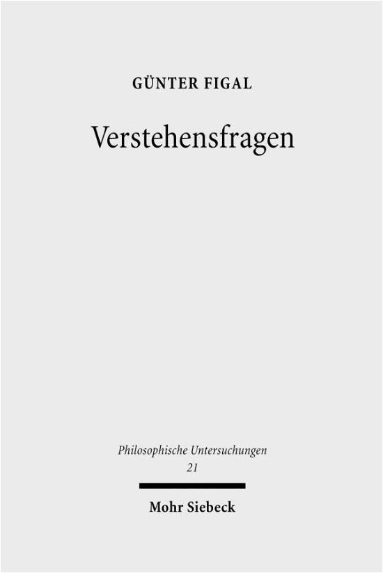 Cover for Gunter Figal · Verstehensfragen: Studien zur phanomenologisch-hermeneutischen Philosophie - Philosophische Untersuchungen (Hardcover Book) [German edition] (2009)