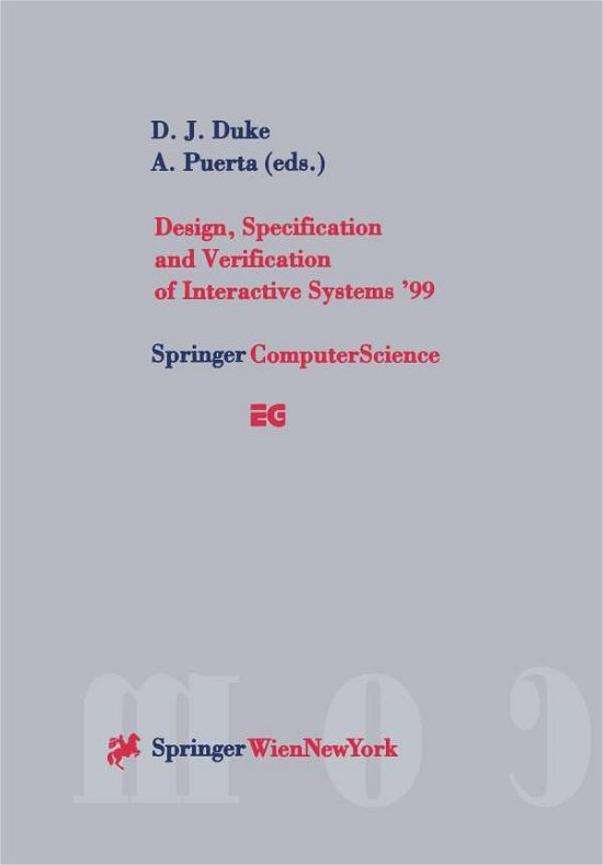 Cover for D J Duke · Design, Specification and Verification of Interactive Systems ’99: Proceedings of the Eurographics Workshop in Braga, Portugal, June 2–4, 1999 - Eurographics (Taschenbuch) [Softcover reprint of the original 1st ed. 1999 edition] (1999)