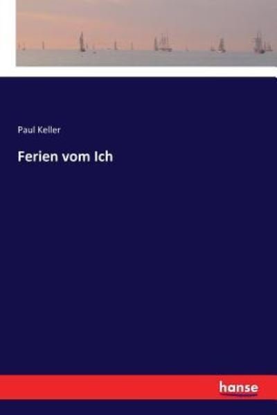 Ferien vom Ich - Paul Keller - Books - Hansebooks - 9783337354053 - November 29, 2017