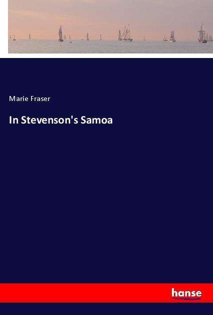 In Stevenson's Samoa - Fraser - Books -  - 9783337536053 - 