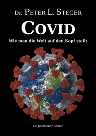 Cover for Steger · COVID - Wie man die Welt auf den (N/A) (2021)