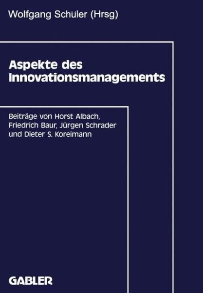 Cover for Wolfgang Schuler · Aspekte des Innovationsmanagements (Paperback Book) [1991 edition] (1991)