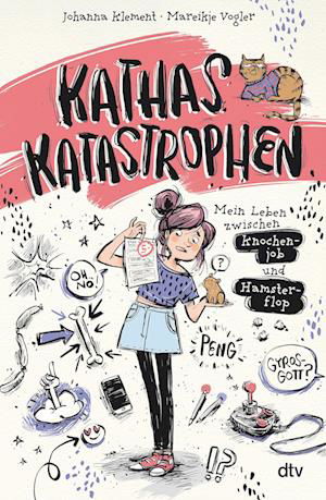 Cover for Johanna Klement · Kathas Katastrophen – Mein Leben zwischen Knochenjob und Hamsterflop (Buch) (2024)