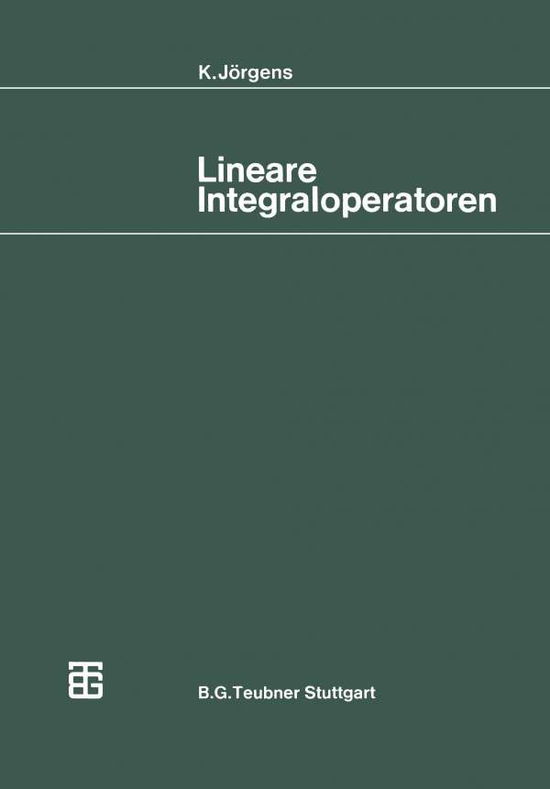 Cover for Konrad Jorgens · Lineare Integraloperatoren - Mathematische Leitfaden (Paperback Book) (1977)