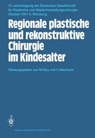 Cover for W Kley · Regionale Plastische Und Rekonstruktive Chirurgie Im Kindesalter - Jahrestagung Der Deutschen Gesellschaft Fur Plastische Und W (Paperback Book) [1983 edition] (1983)