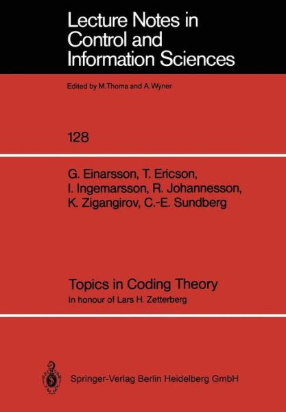 Goeran Einarsson · Topics in Coding Theory: In honour of Lars H. Zetterberg - Lecture Notes in Control and Information Sciences (Paperback Book) (1989)