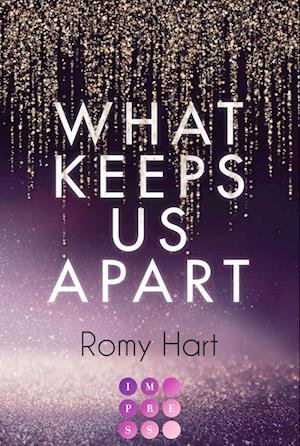 Cover for Romy Hart · What Keeps Us Apart (Glitter Love 1) (Book) (2022)