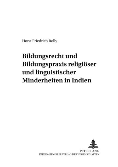 Cover for Horst Friedrich Rolly · Bildungsrecht Und Bildungspraxis Religioeser Und Linguistischer Minderheiten in Indien - Friedensauer Schriftenreihe (Paperback Book) (2002)