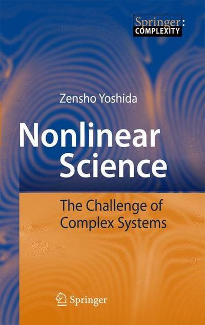 Zensho Yoshida · Nonlinear Science: The Challenge of Complex Systems (Gebundenes Buch) [2010 edition] (2010)