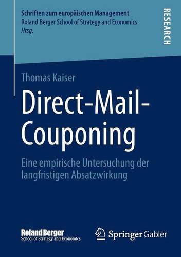 Cover for Kaiser, Thomas, Pro (Leibnitz University of Hannover) · Direct-Mail-Couponing: Eine Empirische Untersuchung Der Langfristigen Absatzwirkung - Schriften Zum Europaischen Management (Paperback Book) [2014 edition] (2013)