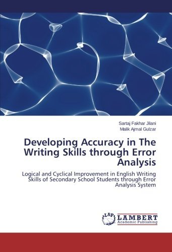Cover for Malik Ajmal Gulzar · Developing Accuracy in the Writing Skills Through Error Analysis: Logical and Cyclical Improvement in English Writing Skills of Secondary School Students Through Error Analysis System (Paperback Bog) (2014)