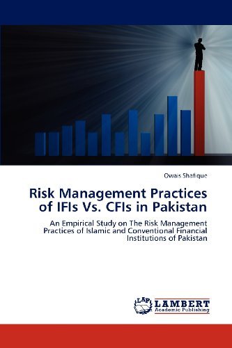 Cover for Owais Shafique · Risk Management Practices of Ifis vs. Cfis in Pakistan: an Empirical Study on the Risk Management Practices of Islamic and Conventional Financial Institutions of Pakistan (Pocketbok) (2012)