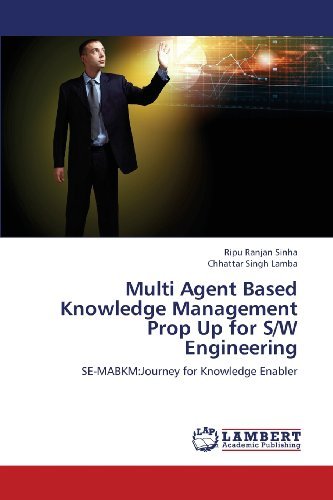 Cover for Chhattar Singh Lamba · Multi Agent Based Knowledge Management Prop Up for S/w Engineering: Se-mabkm:journey for Knowledge Enabler (Pocketbok) (2013)