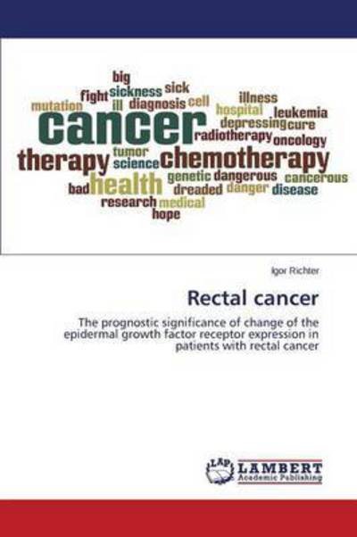 Rectal cancer - Richter - Books -  - 9783659807053 - November 30, 2015