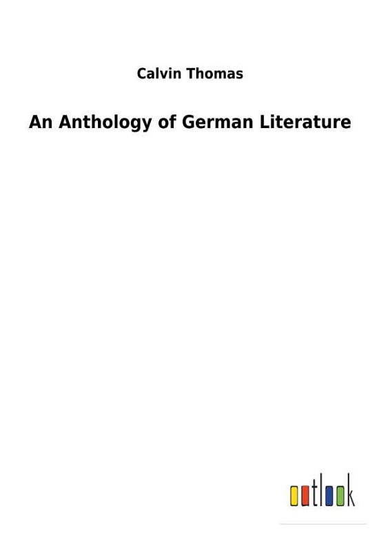 An Anthology of German Literatur - Thomas - Books -  - 9783732629053 - February 13, 2018