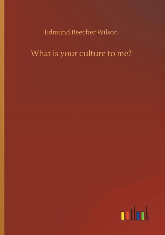 Cover for Wilson · What is your culture to me? (Book) (2018)