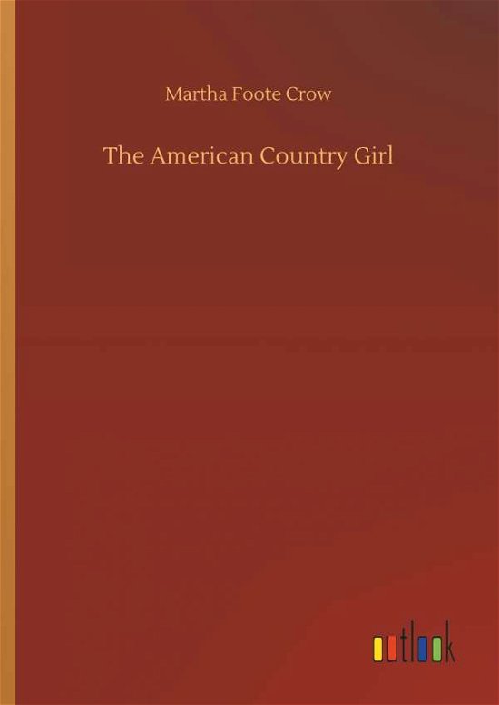 The American Country Girl - Crow - Bøker -  - 9783734034053 - 20. september 2018