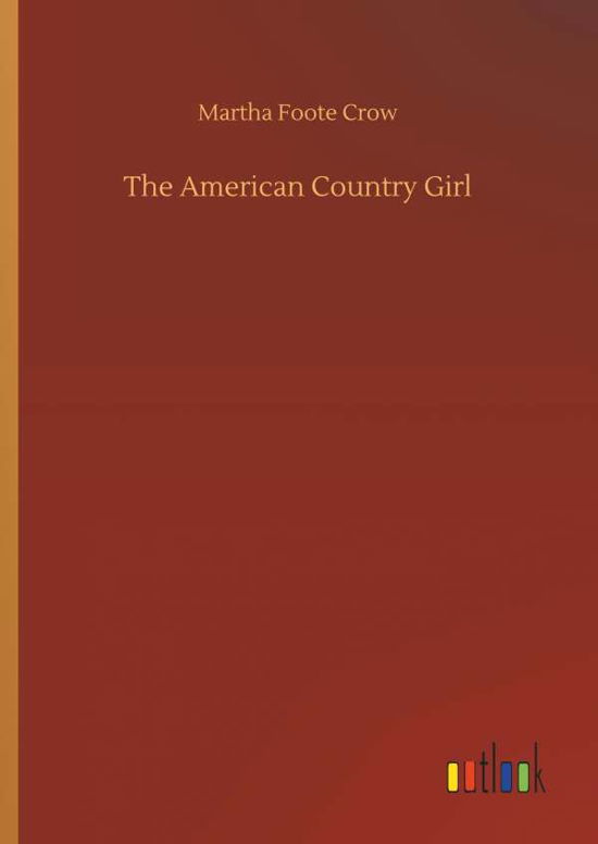 The American Country Girl - Crow - Books -  - 9783734034053 - September 20, 2018