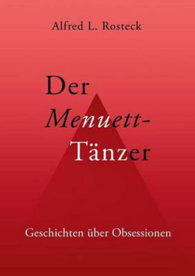 Cover for Alfred L Rosteck · Der Menuett-tanzer (Paperback Book) (2016)