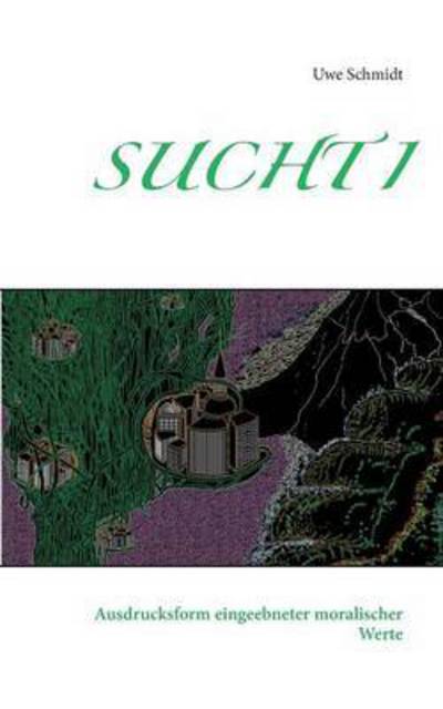 Cover for Uwe Schmidt · Sucht I (Paperback Book) (2015)