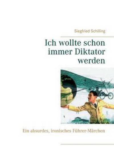 Cover for Schilling · Ich wollte schon immer Diktat (Book) (2018)