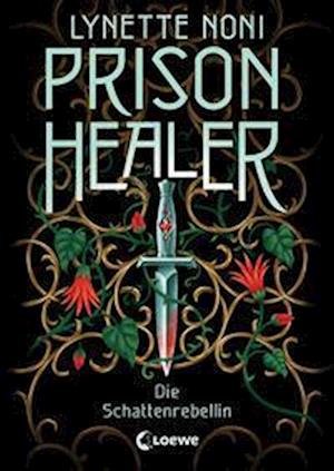 Cover for Lynette Noni · Prison Healer (Band 2) - Die Schattenrebellin (Book) (2022)