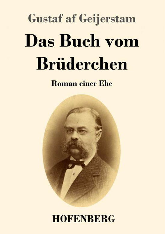 Das Buch vom Brüderchen - Geijerstam - Books -  - 9783743733053 - November 4, 2019