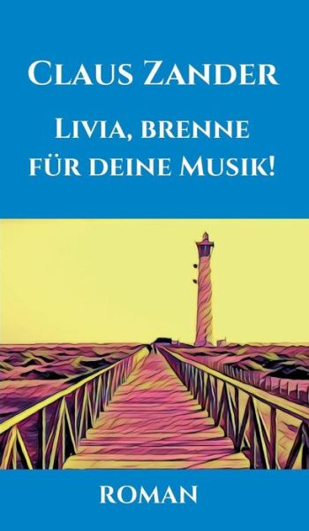 Cover for Zander · Livia, brenne für deine Musik! (Book) (2017)