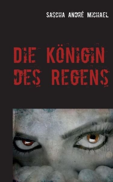 Cover for Michael · Die Königin des Regens (Buch) (2017)