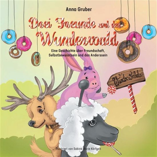 Drei Freunde und der Wunderwald - Gruber - Livres -  - 9783746927053 - 17 octobre 2018