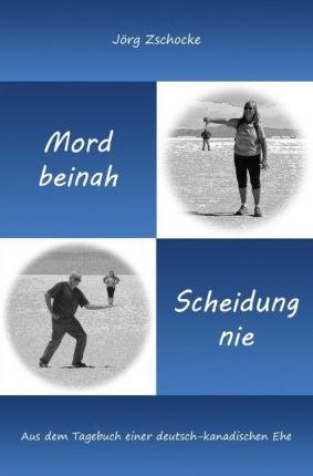 Cover for Zschocke · Mord beinah - Scheidung nie (Buch)