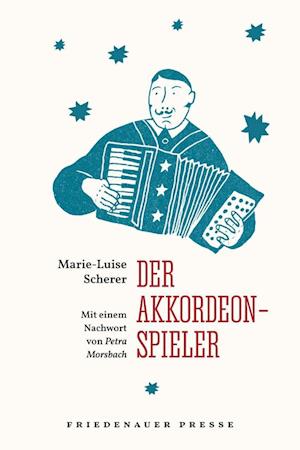 Der Akkordeonspieler - Marie-Luise Scherer - Books - Friedenauer Presse - 9783751880053 - September 21, 2023