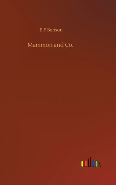 Cover for E F Benson · Mammon and Co. (Hardcover Book) (2020)