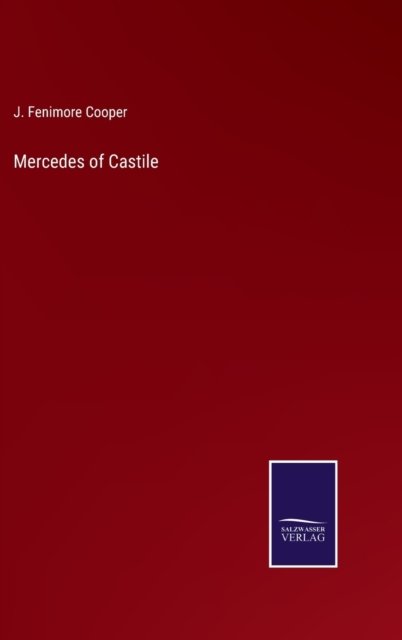 Cover for J. Fenimore Cooper · Mercedes of Castile (Hardcover bog) (2022)