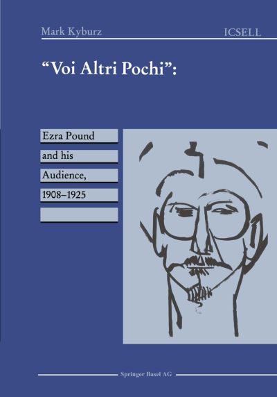 Cover for Mark Kyburz · &quot;Voi Altri Pochi&quot;: Ezra Pound and his Audience, 1908-1925 - International Cooper Series in English Language and Literature (Paperback Book) [1996 edition] (1996)