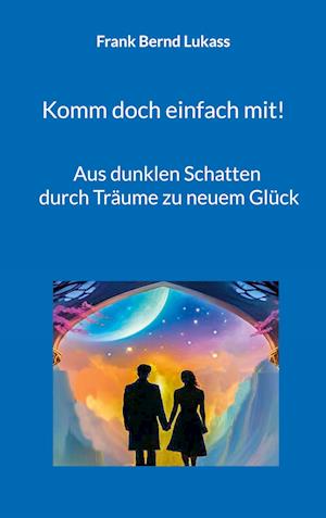 Cover for Frank Bernd Lukass · Komm doch einfach mit! (Book) (2024)