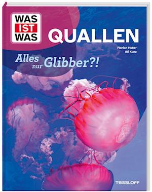 Cover for Uli Kunz · WAS IST WAS Quallen. Alles nur Glibber?! (Buch) (2024)