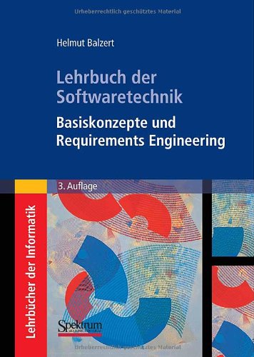 Cover for Helmut Balzert · Lehrbuch Der Softwaretechnik: Basiskonzepte Und Requirements Engineering (Hardcover Book) [3rd 3. Aufl. 2009 edition] (2009)