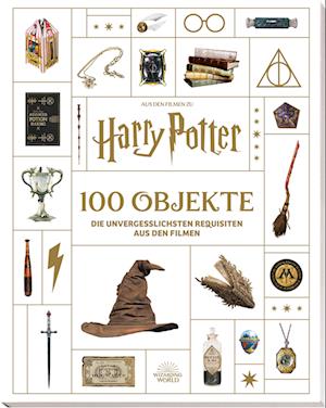 Cover for Jody Revenson · Aus den Filmen zu Harry Potter: 100 Objekte: Die unvergesslichsten Requisiten aus den Filmen (Buch) (2024)