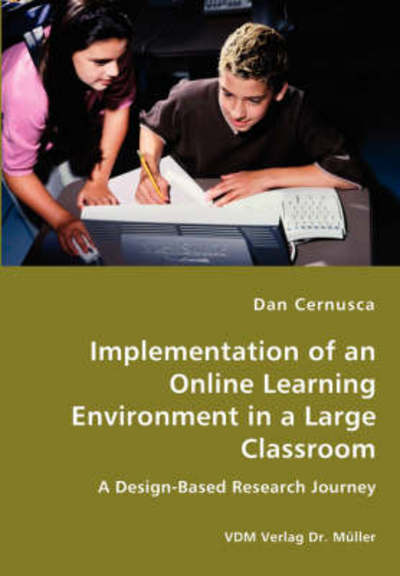 Cover for Dan Cernusca · Implementation of an Online Learning Environment in a Large Classroom (Paperback Book) (2008)